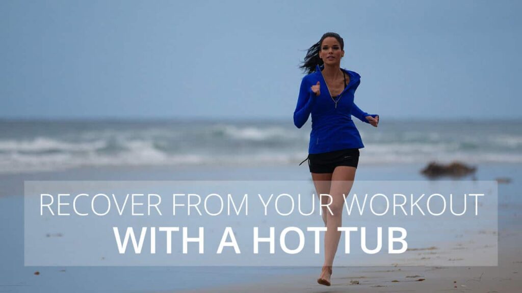 recover from your workout with a hot tub