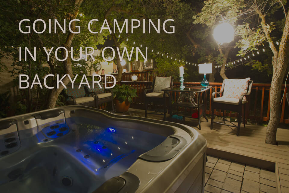 Camping in Your Backyard