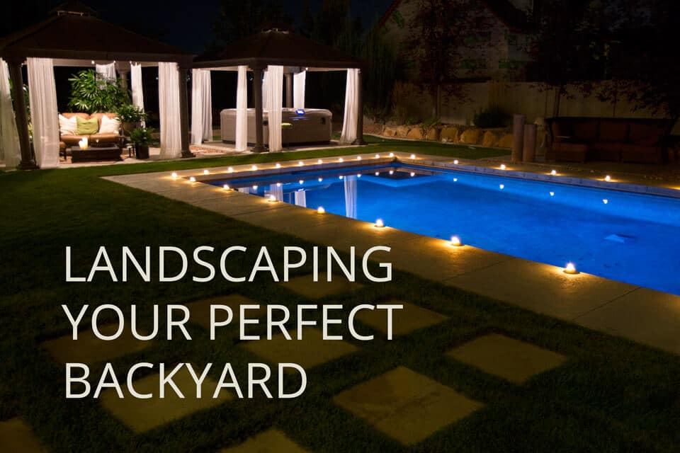 How to Landscape Your Backyard for You