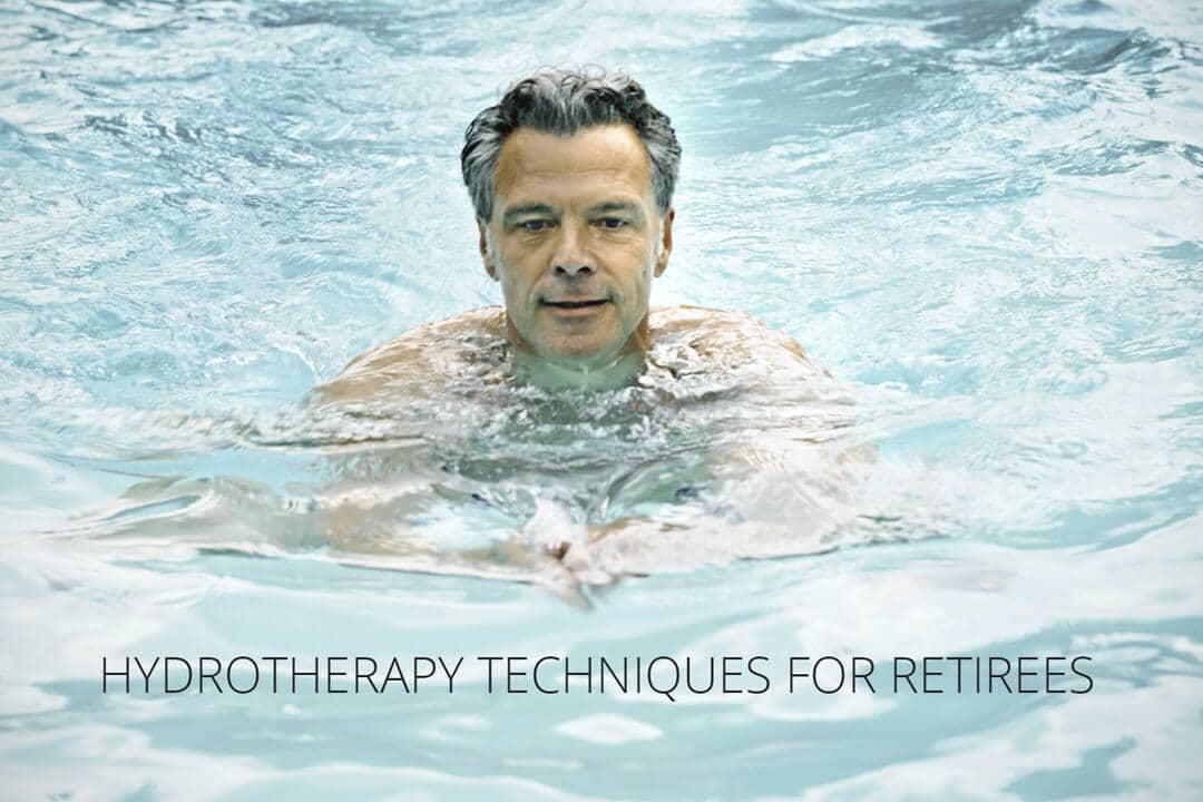 hydrotherapy techniques for retirees