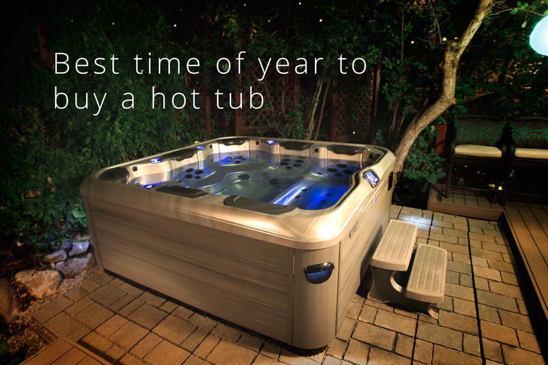 what's the best time of year to buy a hot tub