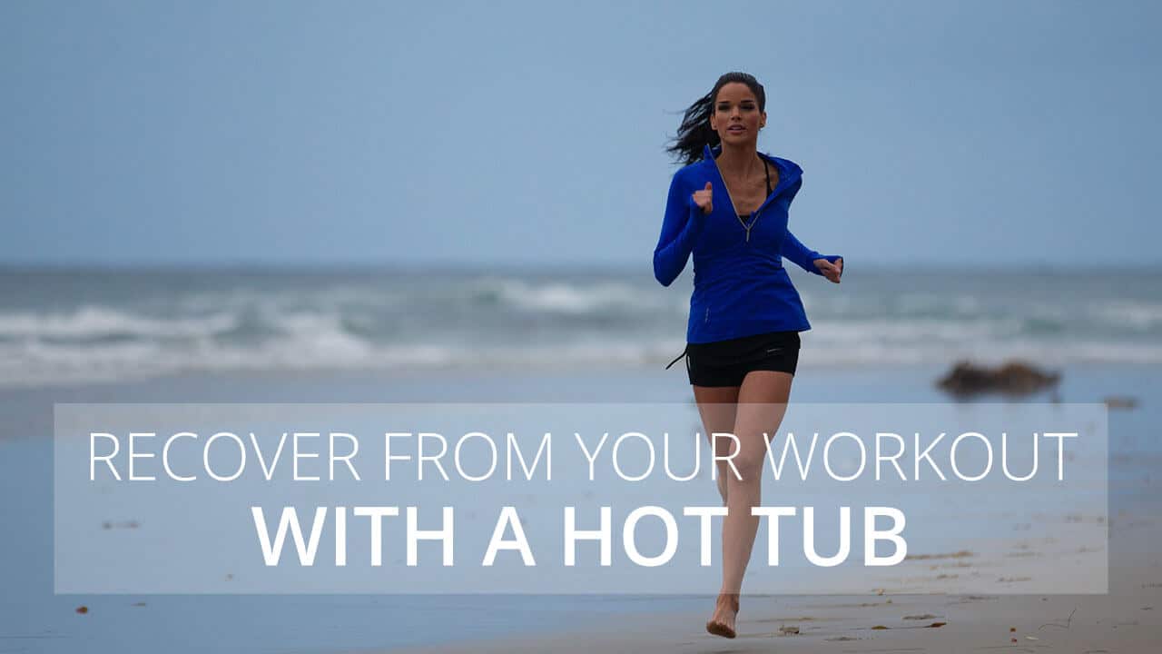 recover from your workout with a hot tub