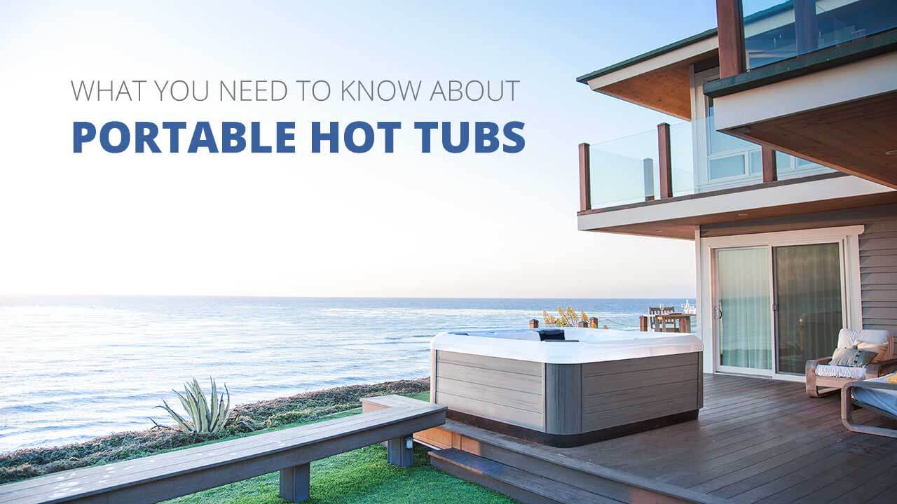 what you need to know about portable hot tubs